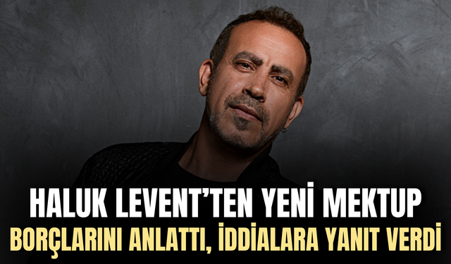 Haluk Levent’ten tutukluluğu sonrası yeni mektup