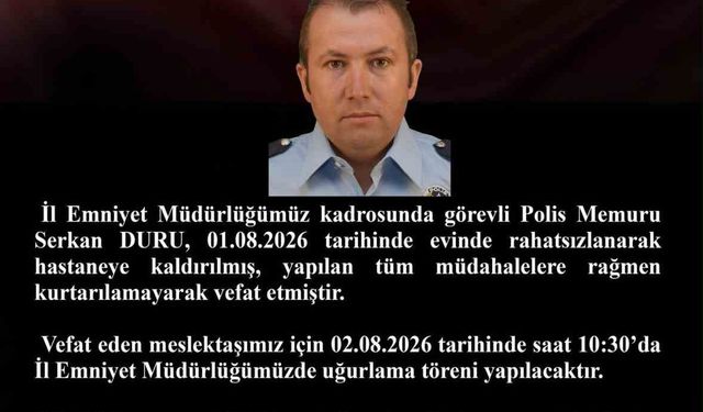 Evde rahatsızlanan polis, hastanede hayatını kaybetti