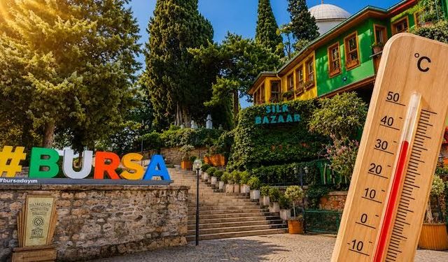 Bursa’da sıcak hava etkisini sürdürecek