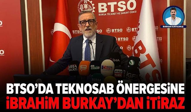 BTSO’da TEKNOSAB önergesine İbrahim Burkay’dan itiraz