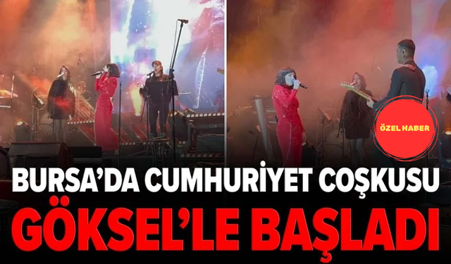 Bursa’da Cumhuriyet coşkusu Göksel’le başladı