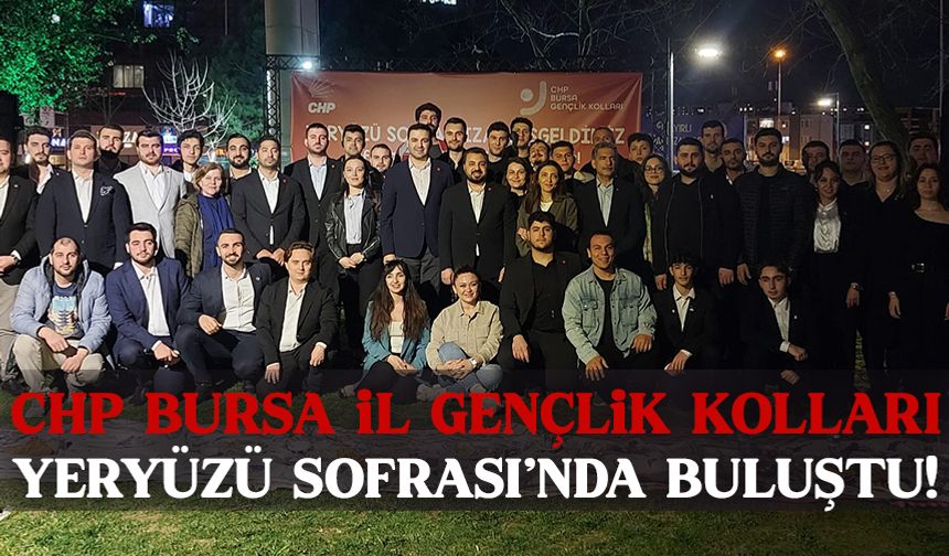 CHP Bursa İlk Gençlik Kolları Yeryüzü Sofrası'nda buluştu!