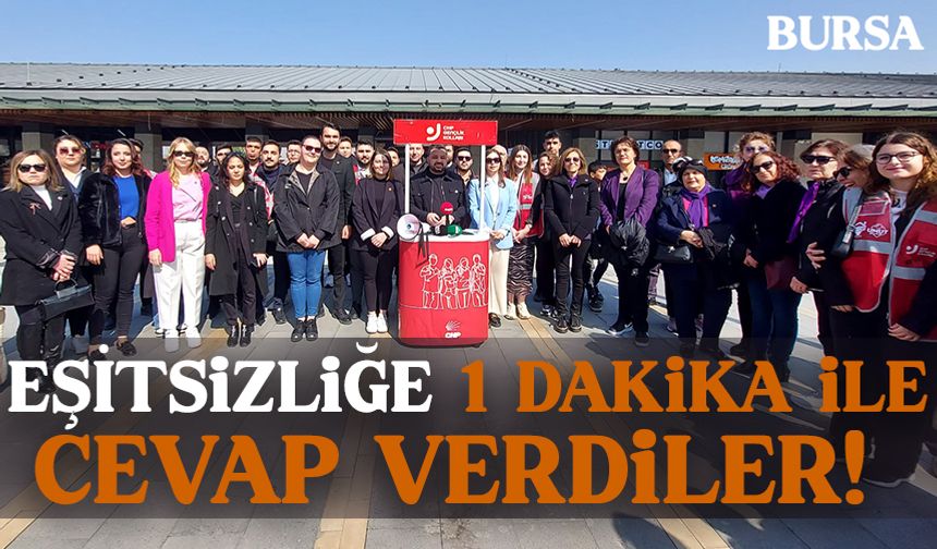 CHP Bursa İl Gençlik Kolları eşitsizliğe 1 dakikayla cevap verdi!