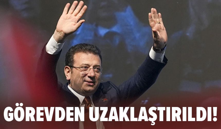 Ekrem İmamoğlu ile Şişli ve Beylikdüzü Belediye Başkanları görevden uzaklaştırıldı