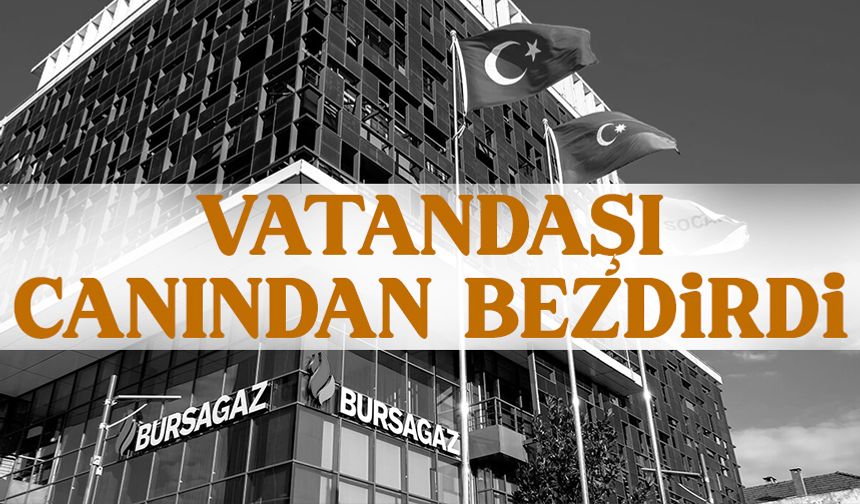 Bursagaz vatandaşı canından bezdirdi