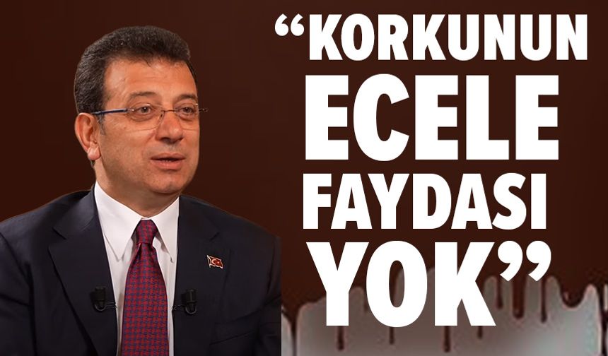 İmamoğlu'ndan ilk paylaşım: Korkunun ecele faydası yok
