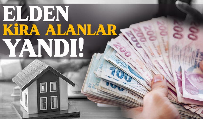 Elden kira alanlara 20 milyon lira ceza gelebilir!