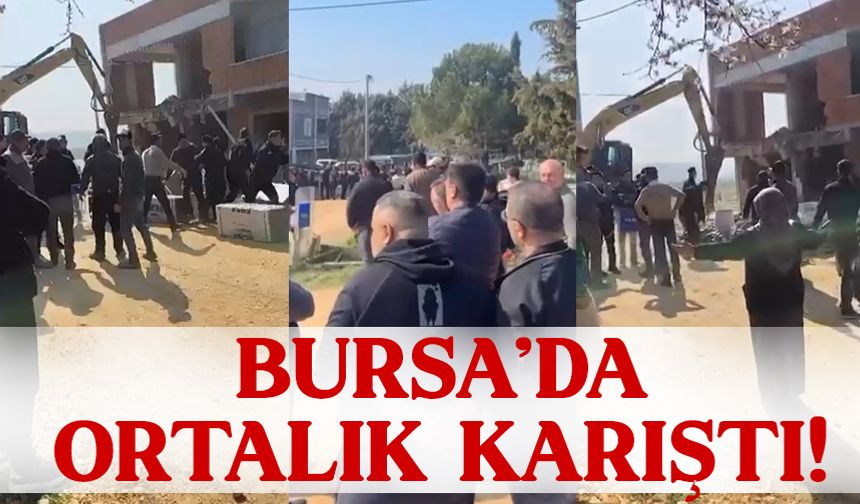 Bursa'daki yıkımda ortalık karıştı