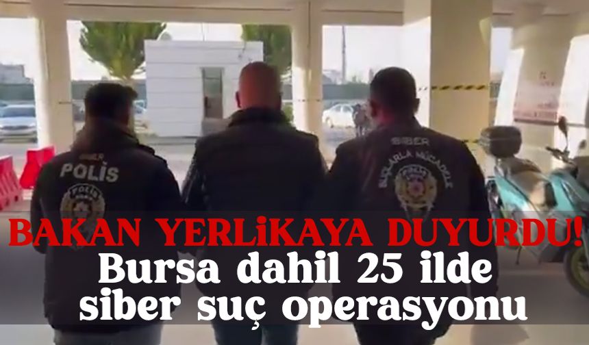 Bakan Yerlikaya duyurdu: Siber suçlara yönelik operasyon