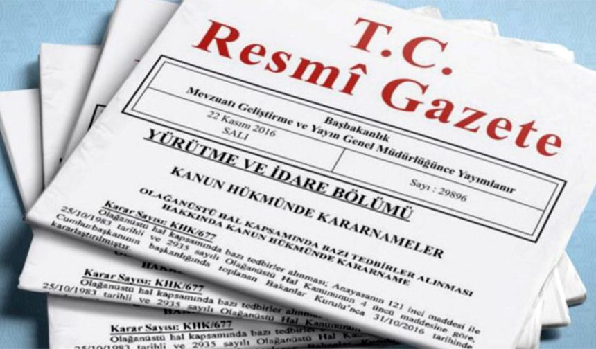 Cumhurbaşkanlığı tarafından yapılan atama kararları Resmi Gazete’de