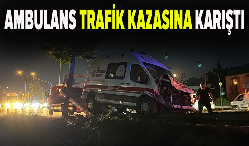 Bursa'da ambulans trafik kazasına karıştı