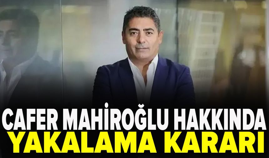 Halk TV'nin sahibi Cafer Mahiroğlu hakkında yakalama kararı