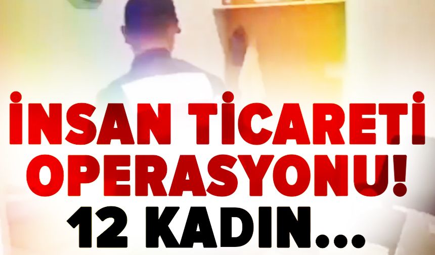 Bursa'da insan ticareti operasyonu: 12 Taylandlı kadın kurtarıldı, 4 tutuklama