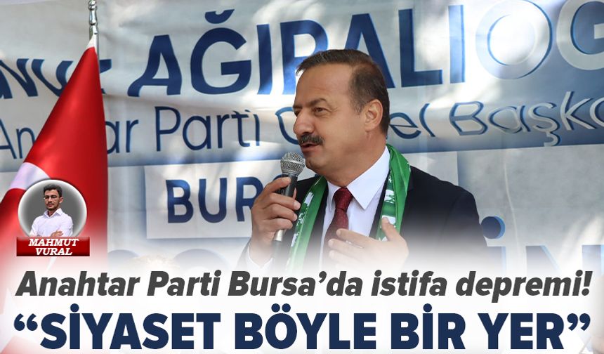 Anahtar Parti Bursa'da istifa depremi!
