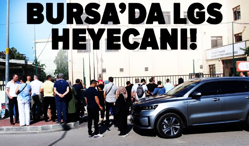Bursa'da LGS heyecanı!