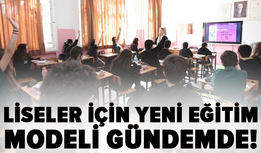 Liseler için ''2+2'' eğitim modeli gündemde