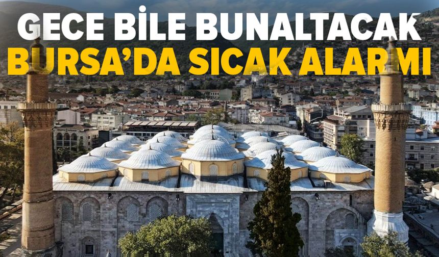 Bugün Bursa'da hava nasıl olacak? (13 Ağustos)