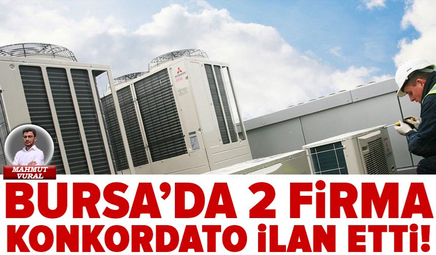 Bursa'da 2 firma konkordato ilan etti!