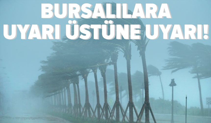 Bursa Büyükşehir Belediyesi'nden fırtına uyarısı!