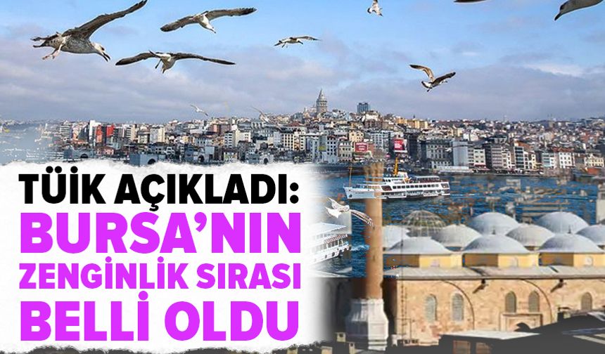 En zengin 20 şehir sıralandı! Bursa kaçıncı sırada?