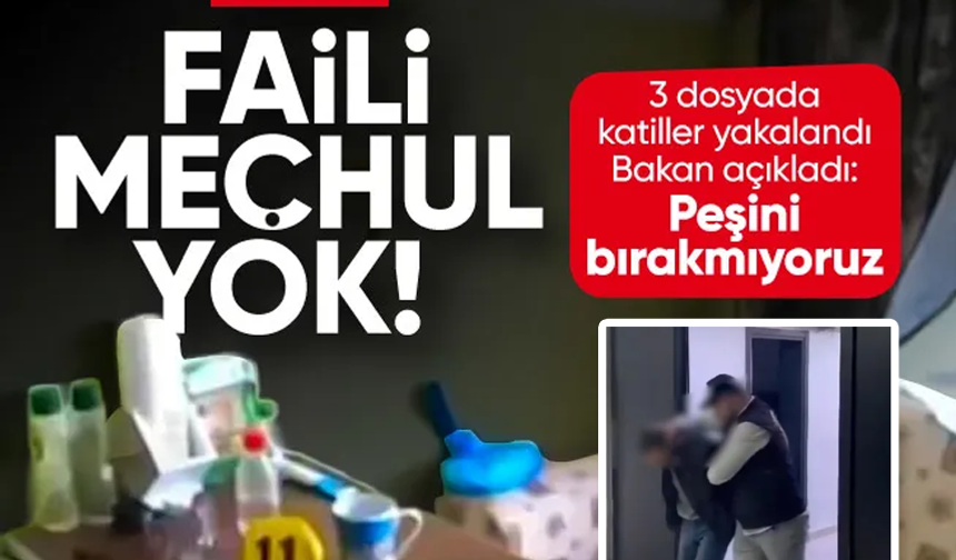 Bakan Yerlikaya üç faili meçhul cinayetin aydınlatıldığını bildirdi