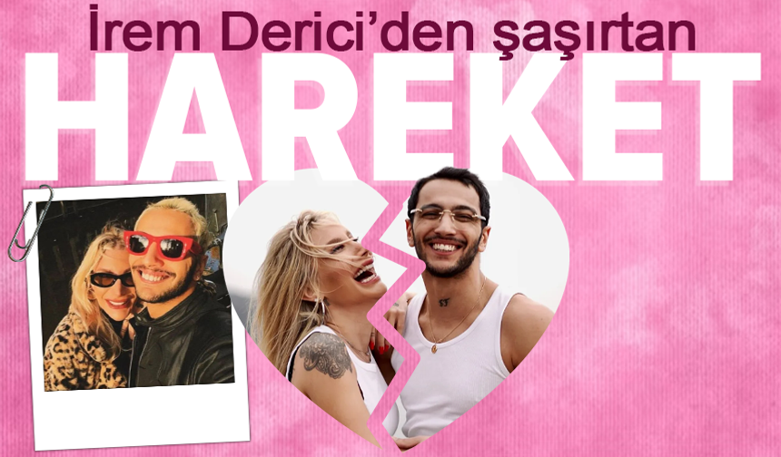 İrem Derici, nişanlısı Melih Kunukçu ile ayrıldı mı?