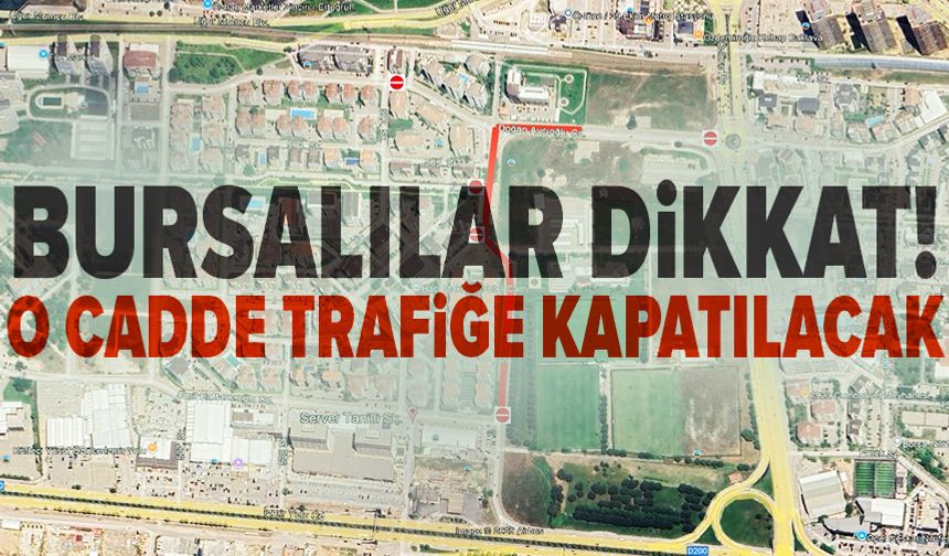 Bursalılar dikkat! Doğan Avcıoğlu Caddesi trafiğe kapatılacak