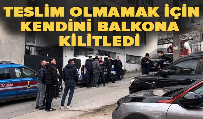 Teslim olmamak için kendini balkona kilitledi: Müzakereci ekipler sevk edildi
