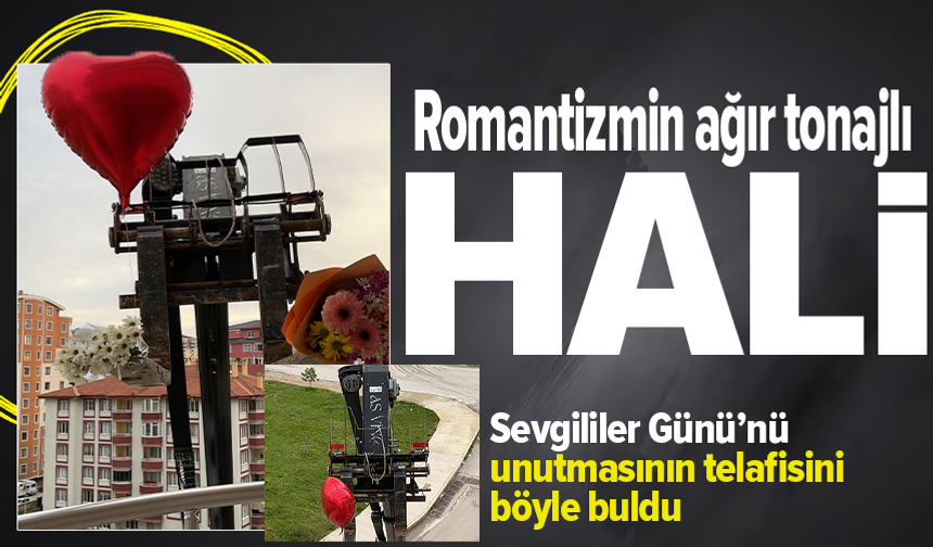 Sevgililer Günü’nü unuttu, iş makinesiyle balkona çıkarttığı güllerle gönül aldı