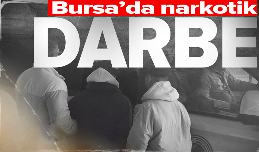 Bursa'da uyuşturucu tacirleri kıskıvrak yakalandı