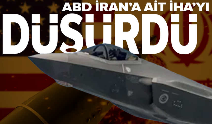 ABD, Umman Denizi’nde İran’a ait İHA’yı düşürdü