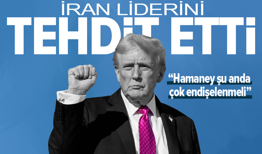 Trump'tan İran lideri Hamaney'e tehdit