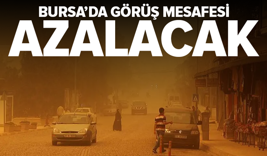 Bursa’da toz taşınımı alarmı!