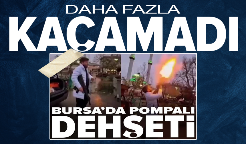 Bursa'da pompalı dehşet: Sosyal medya yakayı ele verdi!