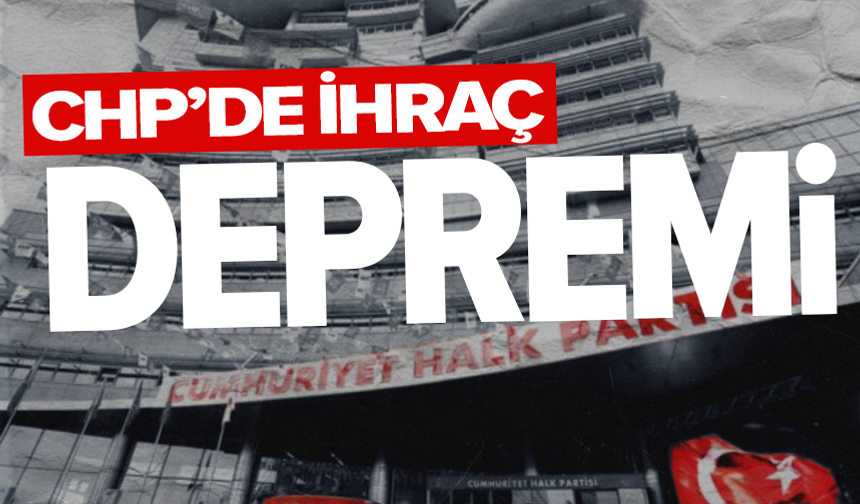 CHP'li belediye başkanı partiden ihraç edildi