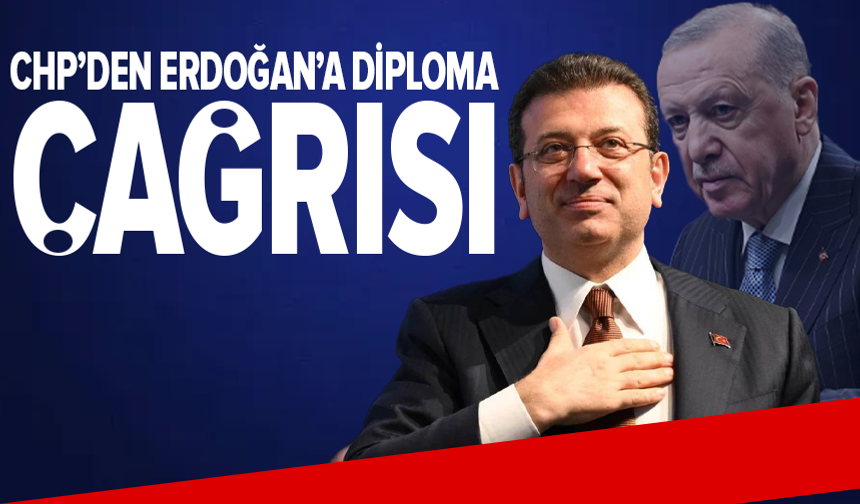 CHP’den Erdoğan’a diploma çağrısı: “Getirin mahkemeye sunun”