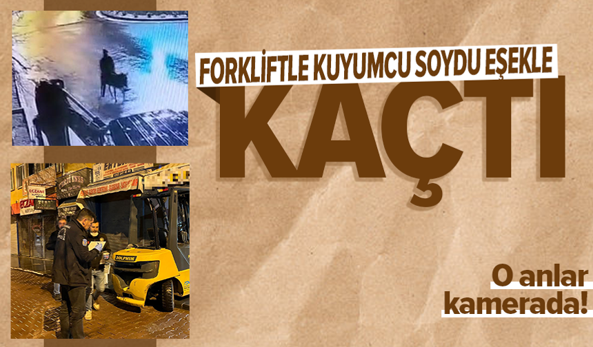 Forklifle gelmiş, eşekle kaçmış