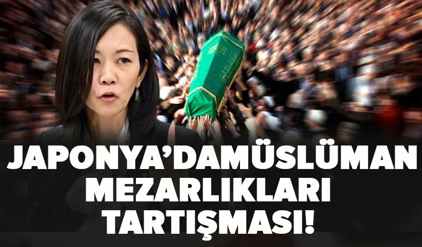 Japonya’da Müslüman mezarlıkları tartışması!
