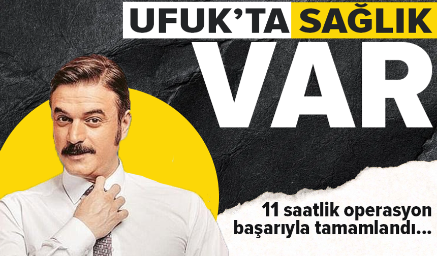 Ufuk Özkan'ın 11 saatlik nakli ameliyatı başarılı geçti