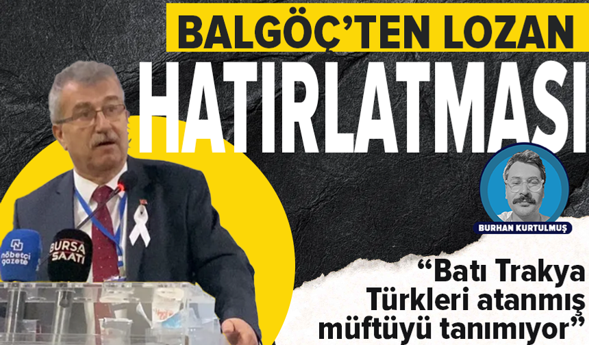 BALGÖÇ’ten sert tepki: “Lozan'ı çiğniyorsunuz"