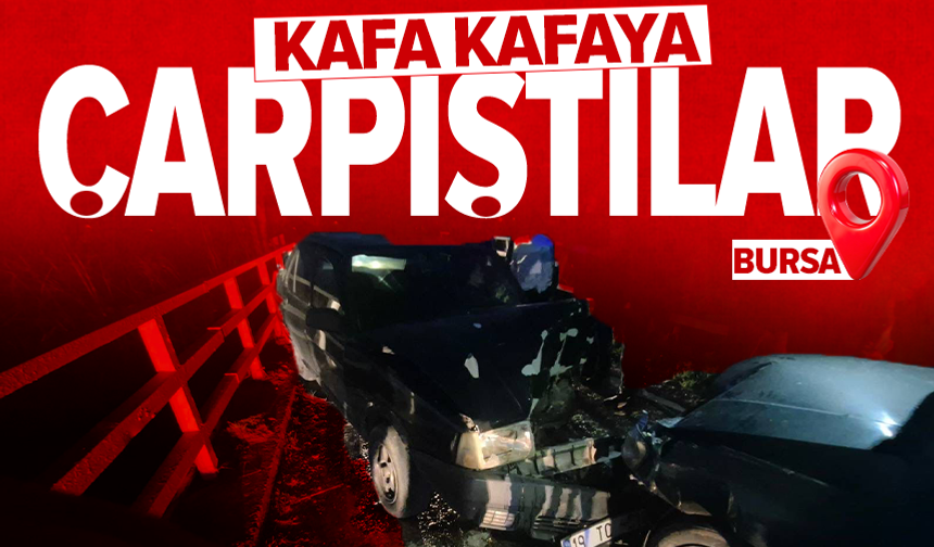 Bursa'da iki otomobil kafa kafaya çarpıştı: 3 yaralı