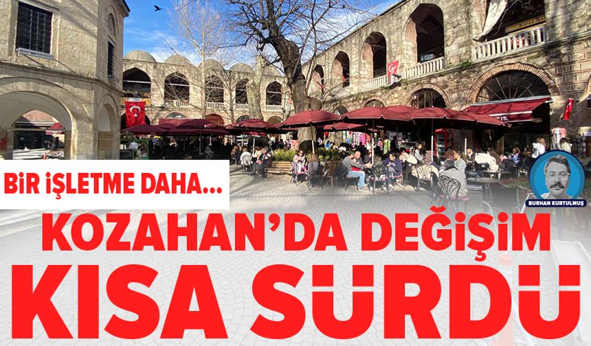 Kozahan’da değişim kısa sürdü: Mahkemeden yeni karar
