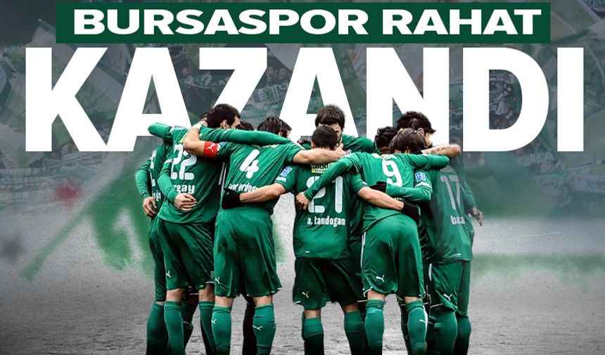 Bursaspor, evinde rahat kazandı
