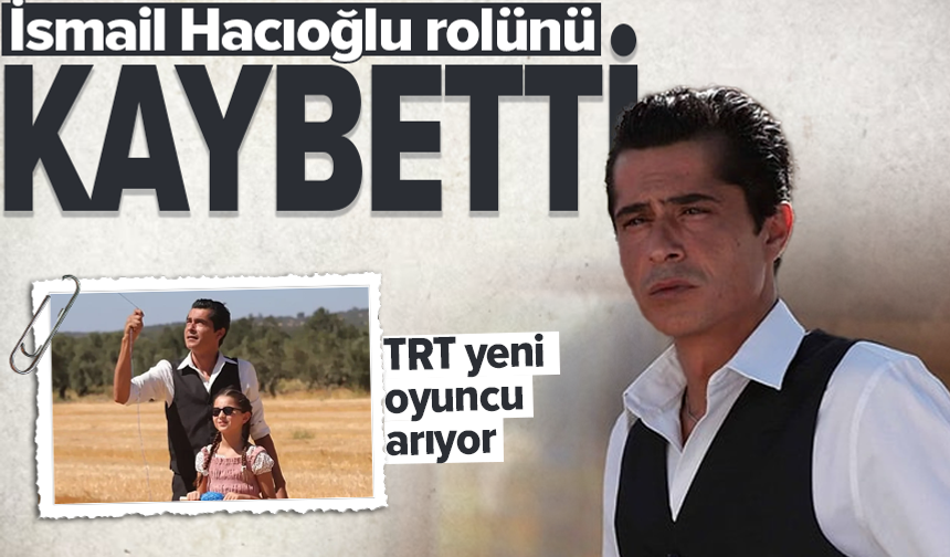 İsmail Hacıoğlu'nun başrolü olduğu dizisi yeni bir başrol arıyor