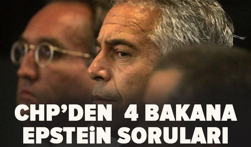 CHP Sözcüsü Zeynel Emre'den 4 bakana Epstein soruları