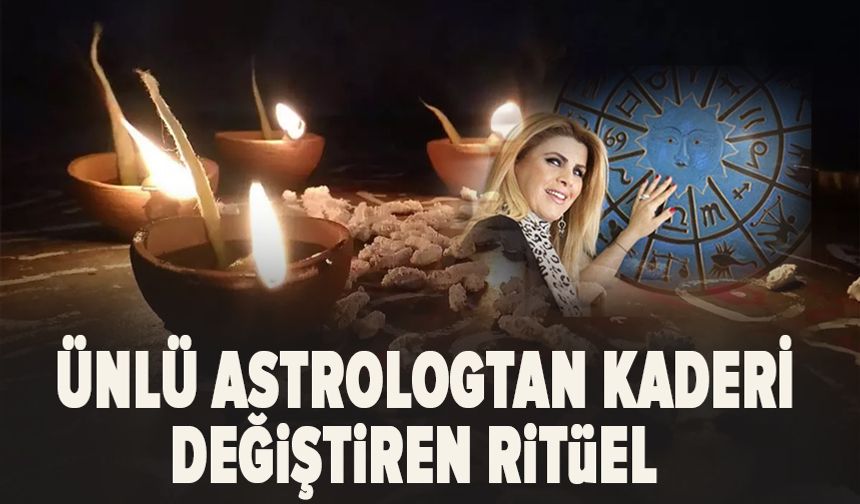 Ünlü astrologtan kaderi değiştiren ritüel