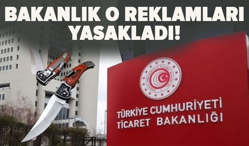 Bakanlık o reklamları yasakladı!