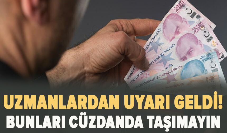 Uzmanlardan uyarı geldi! Bunları cüzdanda taşımayın: