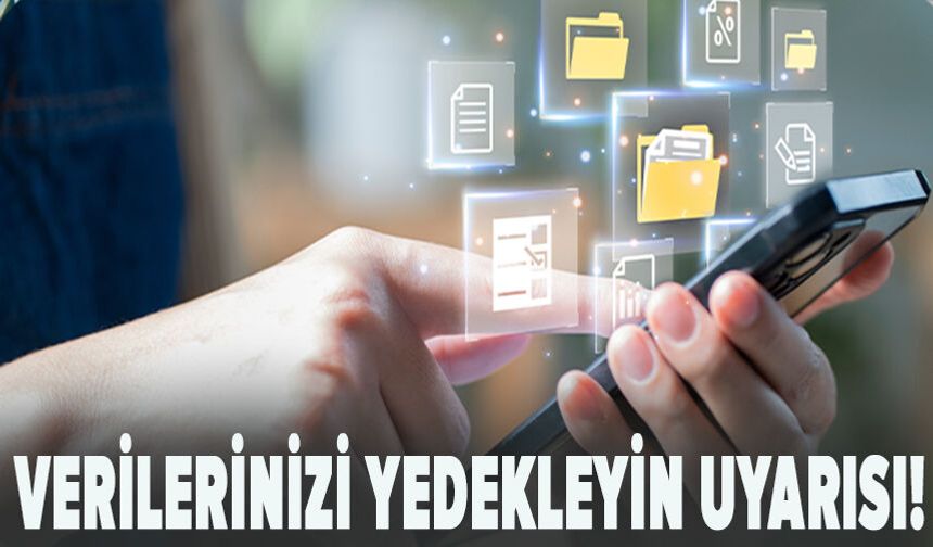 Verilerinizi yedekleyin!