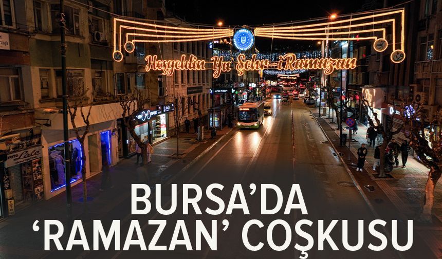 Bursa’da ‘Ramazan’ coşkusu